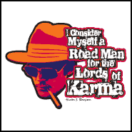 I Consider Myself A Road Man For The Lords Of Karma